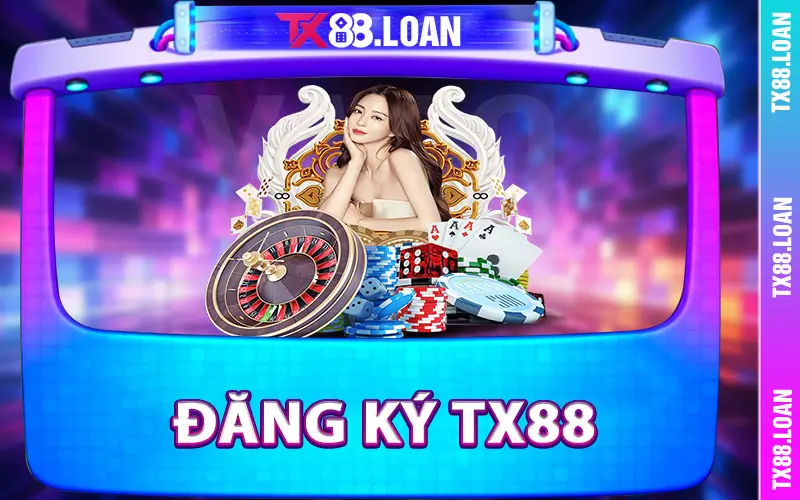 Đăng Ký TX88