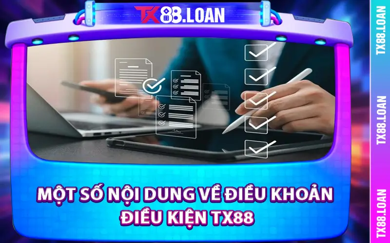 Một số nội dung về điều khoản điều kiện TX88