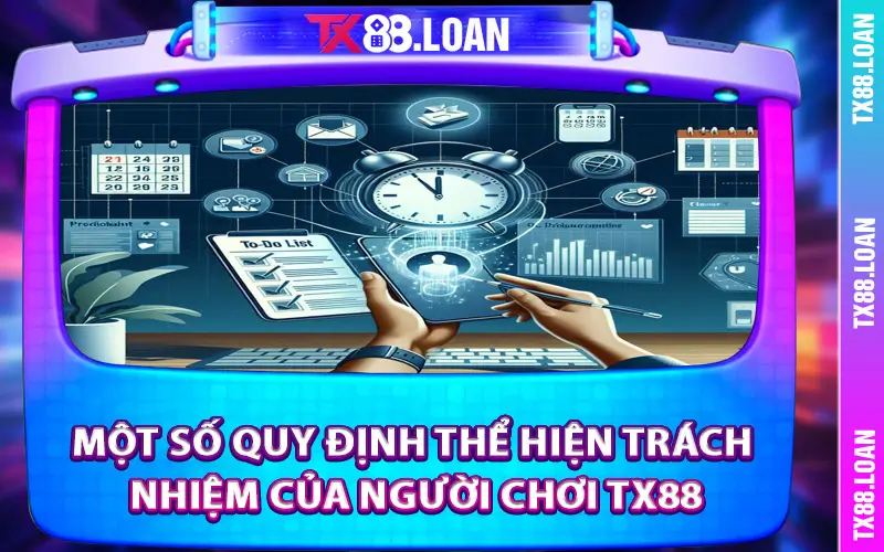 Một số quy định thể hiện trách nhiệm của người chơi TX88