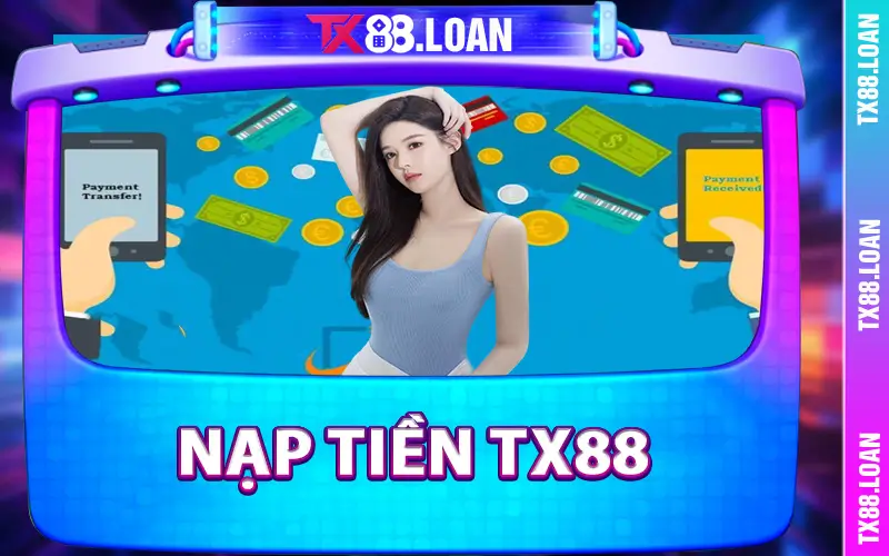 Nạp Tiền TX88