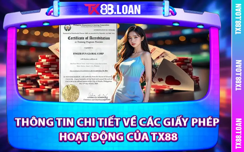 Thông tin chi tiết về các giấy phép hoạt động của TX88